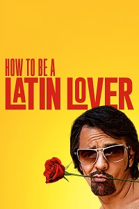 فيلم How to Be a Latin Lover 2017 مترجم