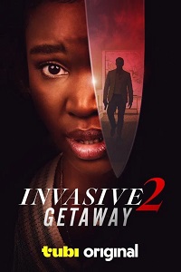 فيلم Invasive 2 Getaway 2025 مترجم