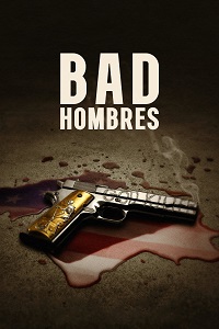 فيلم Bad Hombres 2023 مترجم